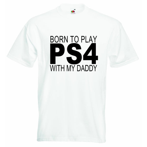 Born to Play PS4 with my Daddy Baby T-shirt 0