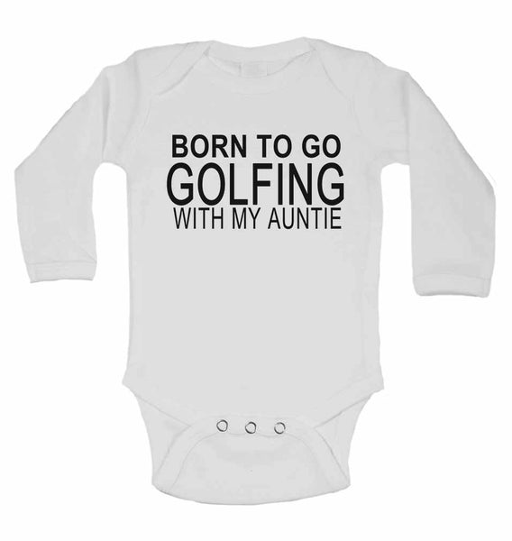 Born to Go Golfing with My Auntie - Long Sleeve Baby Vests for Boys & Girls 0