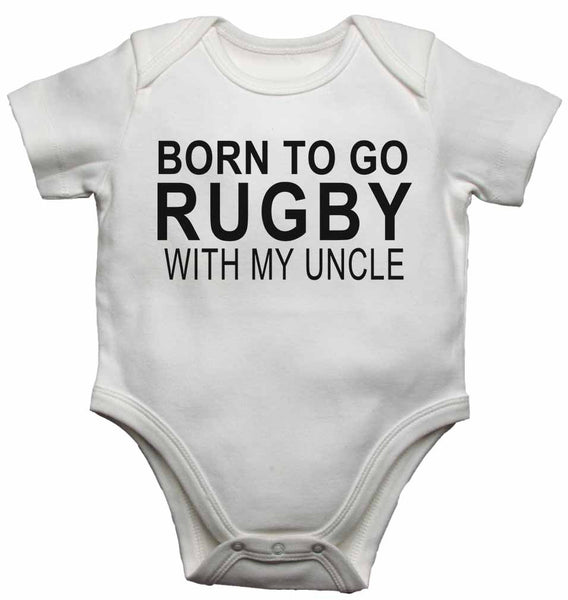 Born to Go Rugby with My Uncle - Baby Vests Bodysuits for Boys, Girls 0