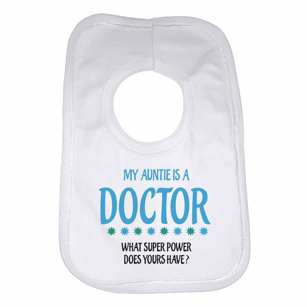 My Auntie Is A Doctor What Super Power Does Yours Have? - Baby Bibs 0