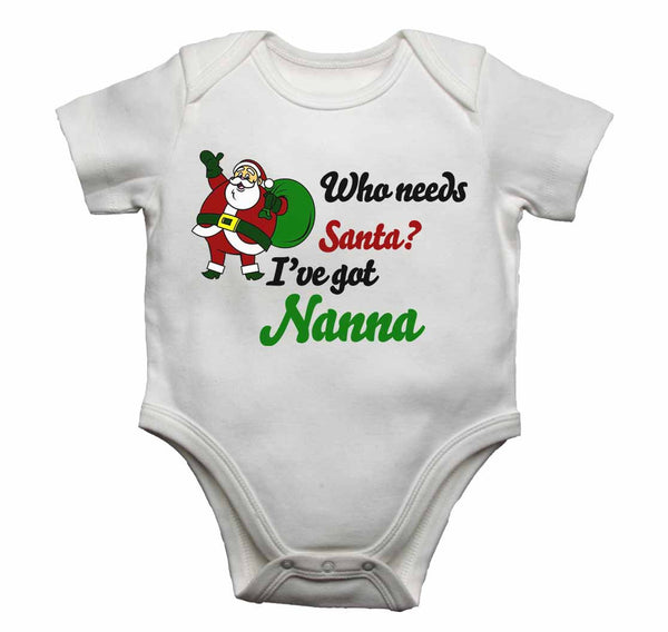 Who Needs Santa? Ive Got Nanna - Baby Vests 0