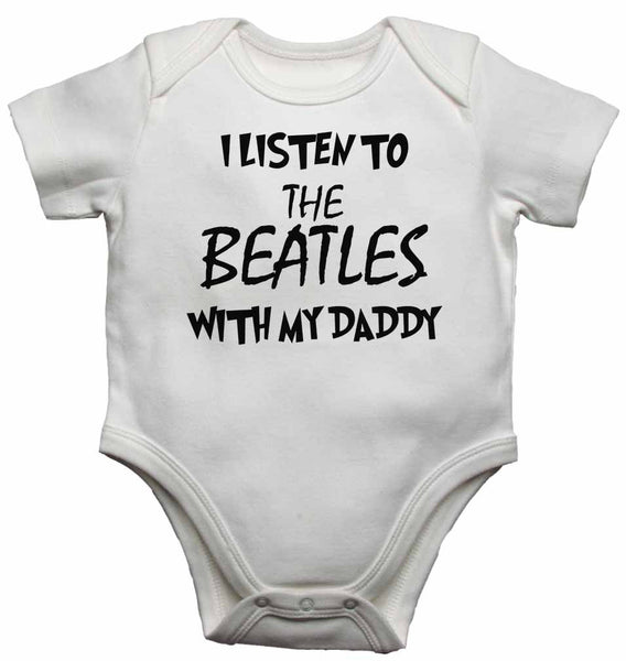 I Listen to the Beatles (English Rock Band) With My Daddy Baby Vests Bodysuits 0