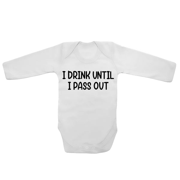 I Drink Until I Pass Out - Long Sleeve Baby Vests 0