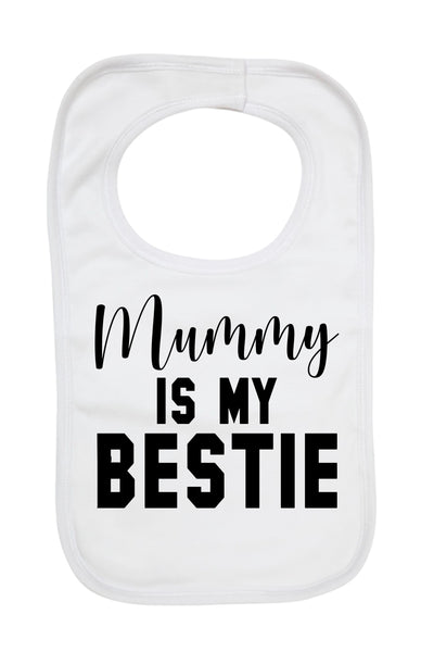 Mummy Is My Bestie - Baby Bibs 0