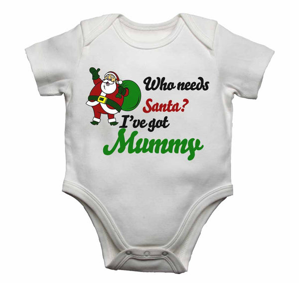 Who Needs Santa? Ive Got Mummy - Baby Vests 0