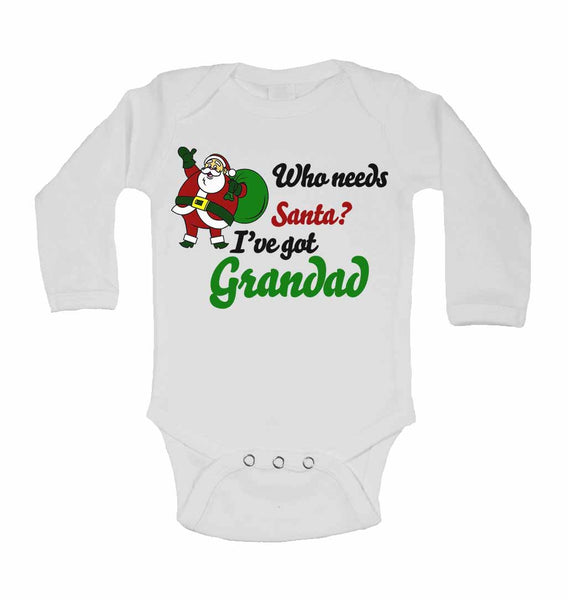 Who Needs Santa? Ive Got Grandad - Long Sleeve Baby Vests 0