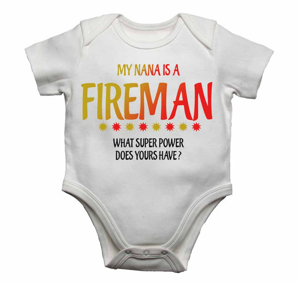 My Nana Is A Fireman What Super Power Does Yours Have? - Baby Vests 0