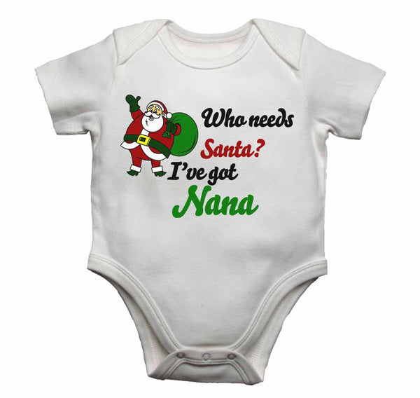 Who Needs Santa? Ive Got Nana - Baby Vests 0