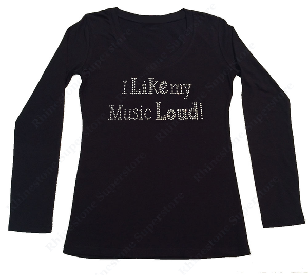 Womens T-shirt with I Like My Music Loud! in Rhinestones