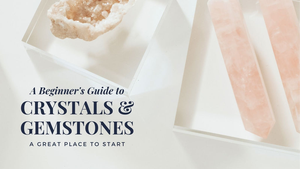 Crystals for Beginners: A Full Guide