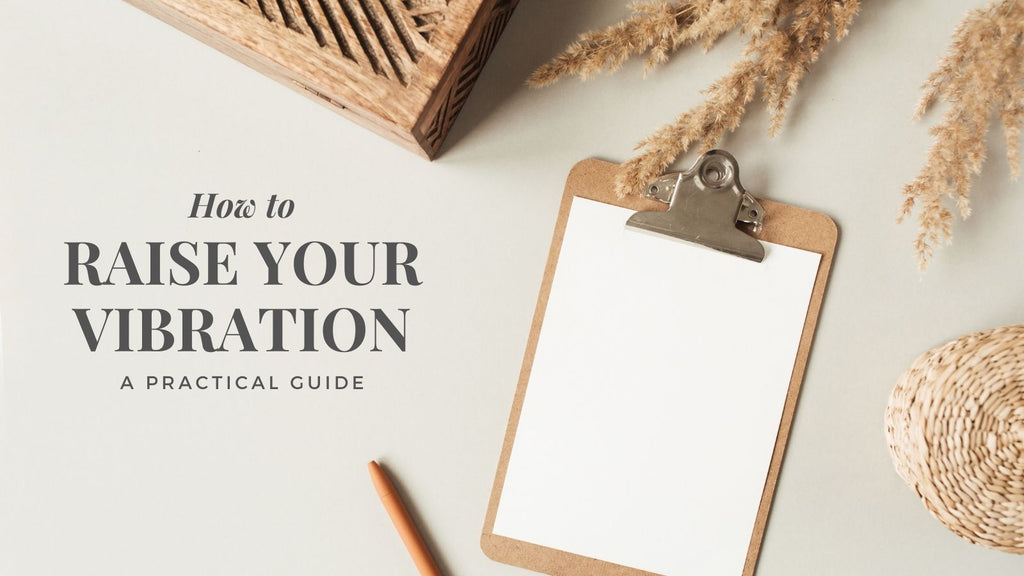 How to raise your vibration - a practical guide | Manipura Handmade to Inspire