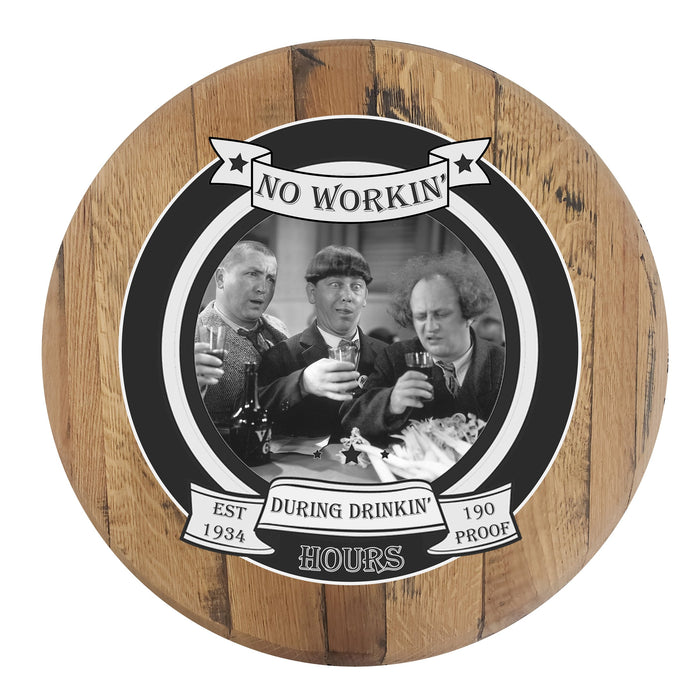 Three Stooges Whiskey Barrel Bar Sign - No Workin During Drinking Hours