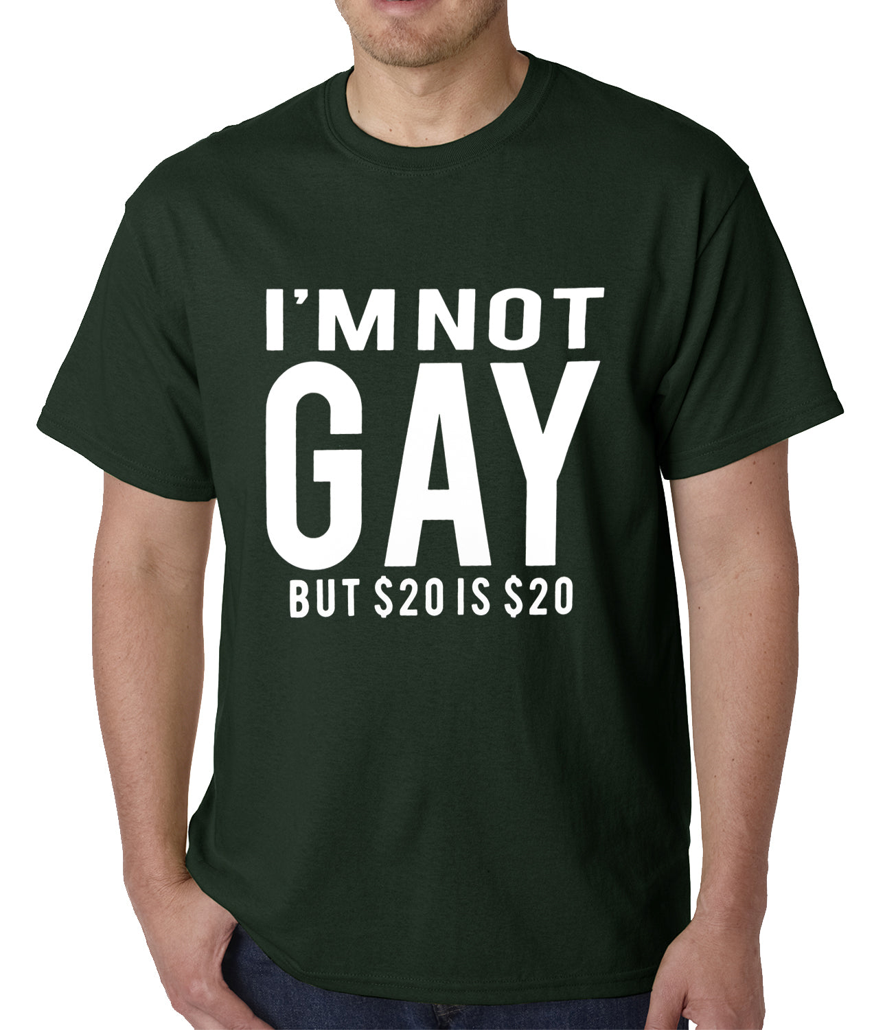 I'm Not Gay But 20 Dollars is 20 Dollars Mens T-shirt – Bewild