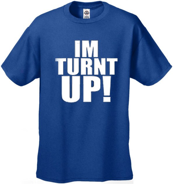 turnt up shirt