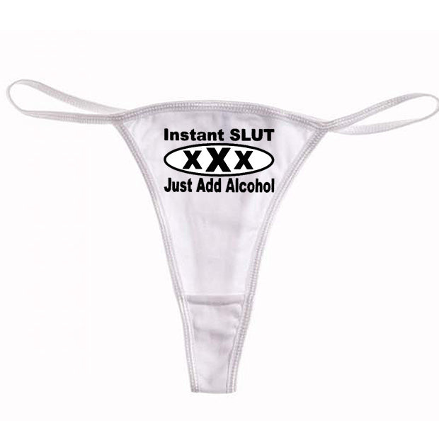 Instant Slut Just Add Alcohol Thong Bewild