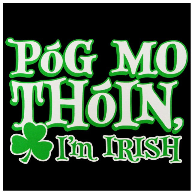 Pog Mo Thoin Kiss My Ass I M Irish Girls T Shirt Bewild