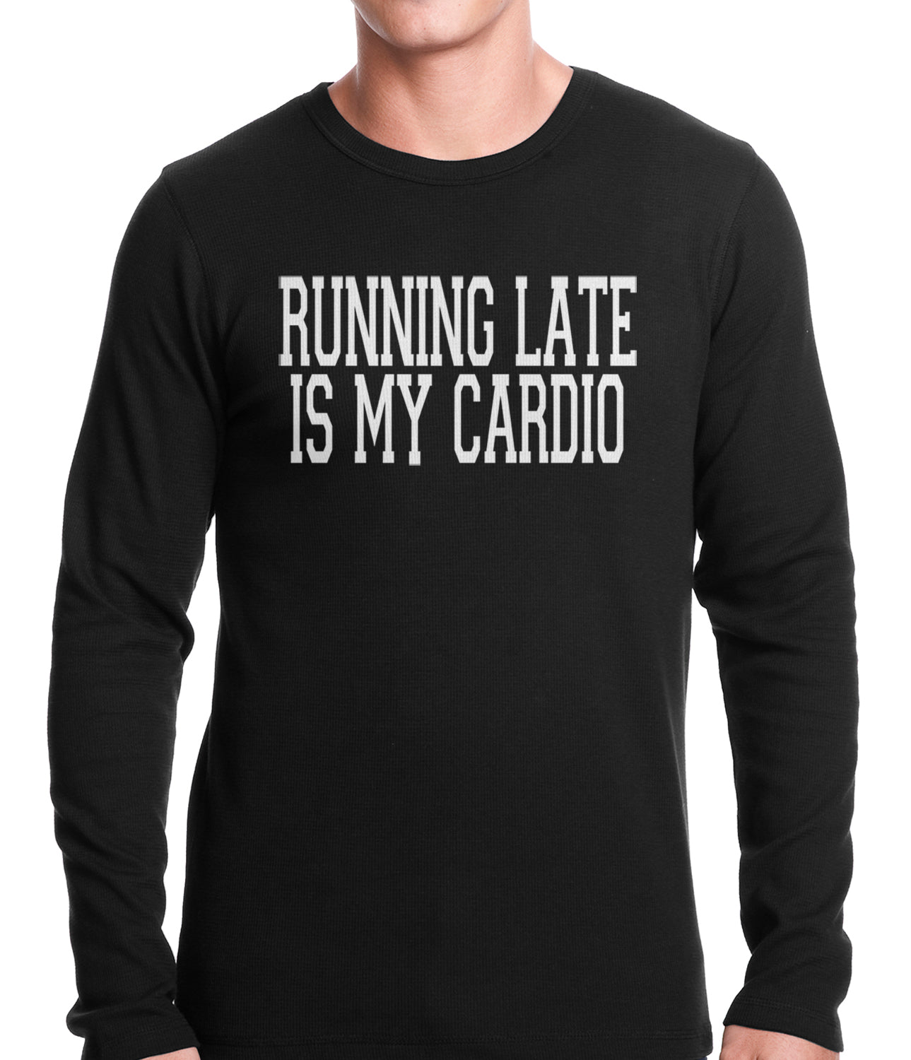 Running Late Is My Cardio Thermal Shirt Bewild 