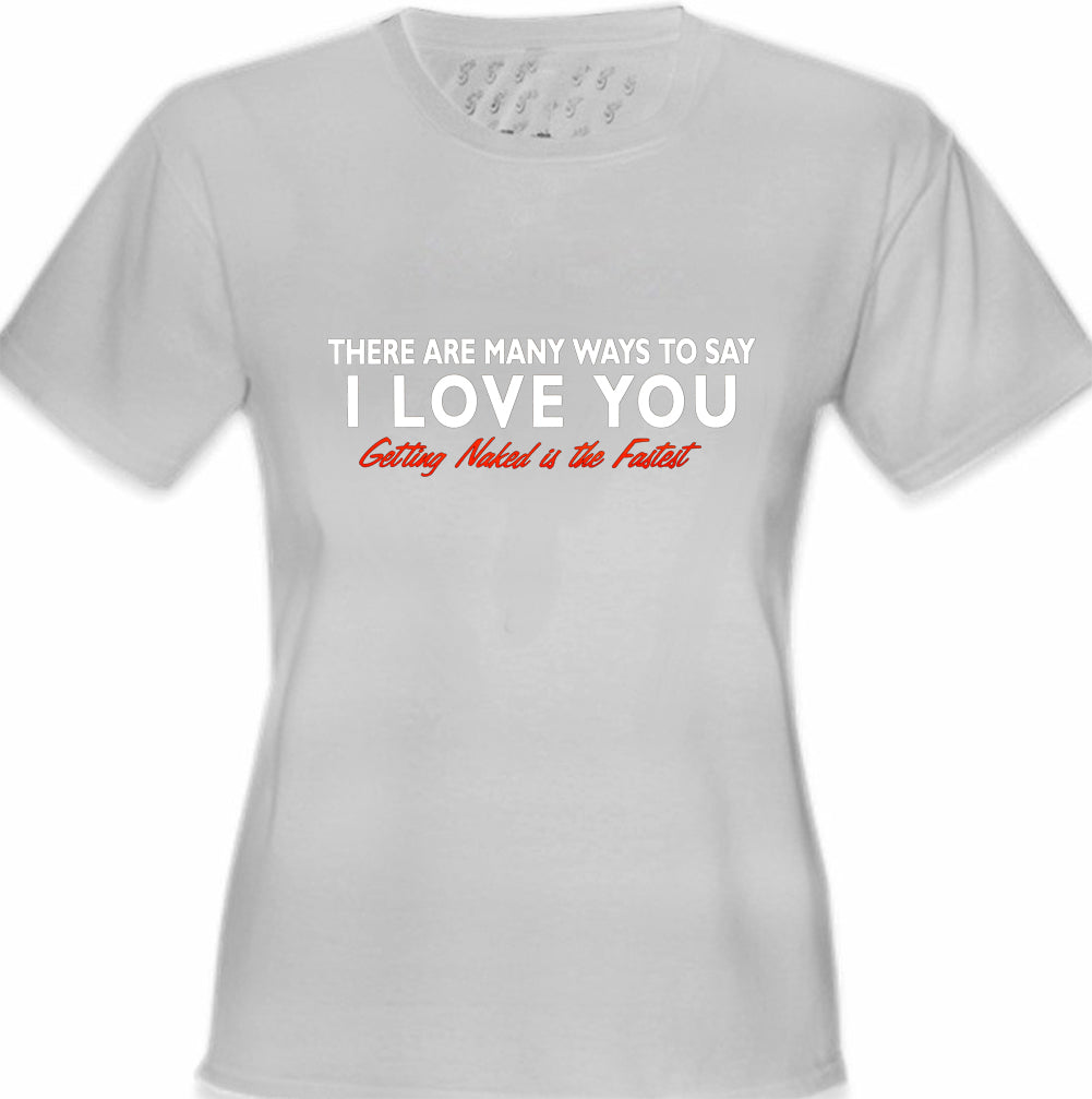 There Are Many Ways To Say I Love You Girl's T-Shirt – Bewild