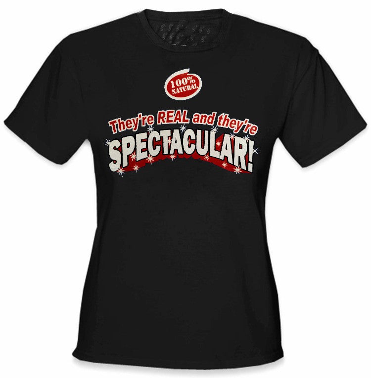 They Re Real And They Re Spectacular Girls T Shirt Bewild