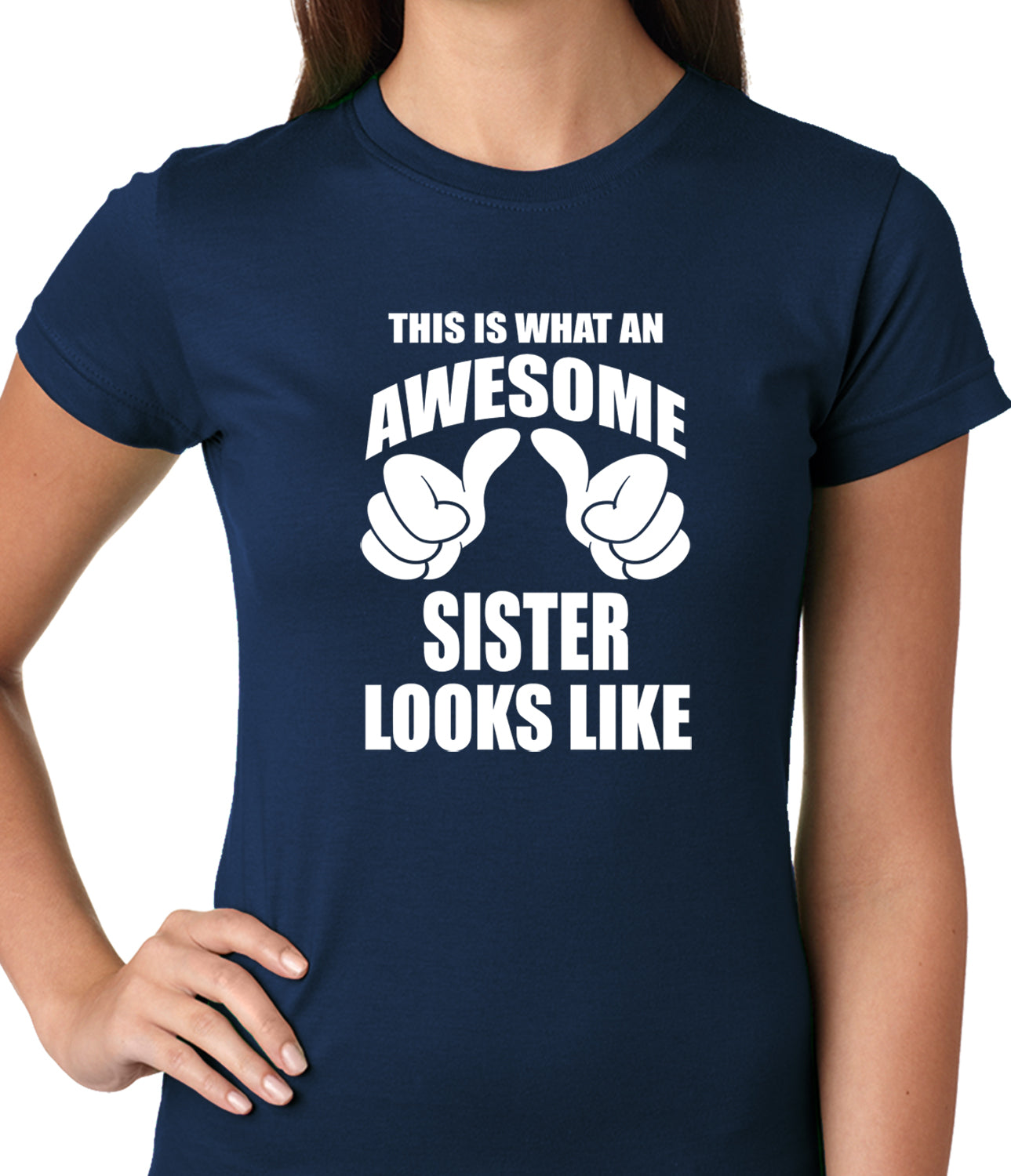 This Is What An Awesome Sister Looks Like Ladies T-shirt – Bewild