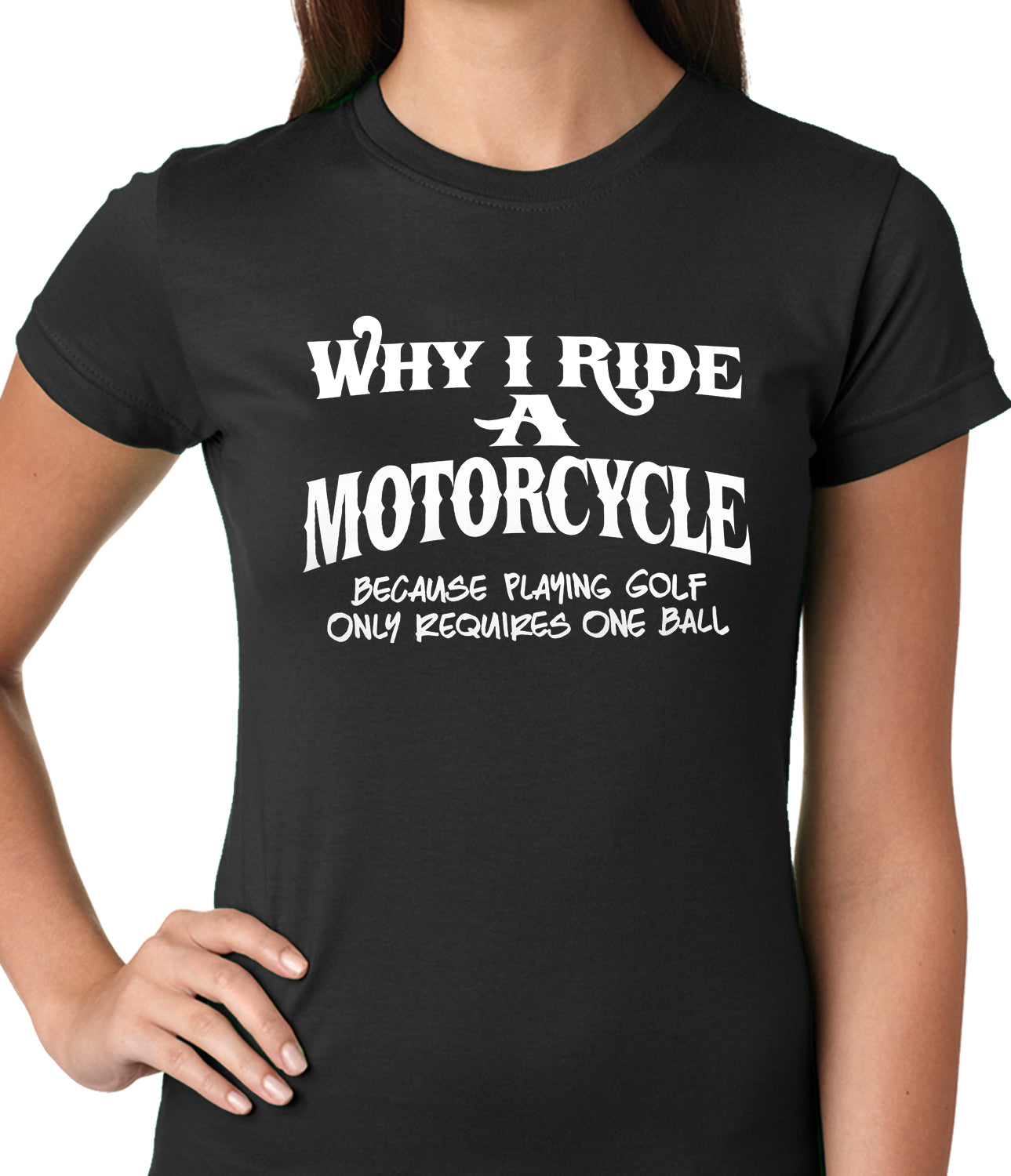 Why I Ride a Motorcycle Ladies T-shirt – Bewild