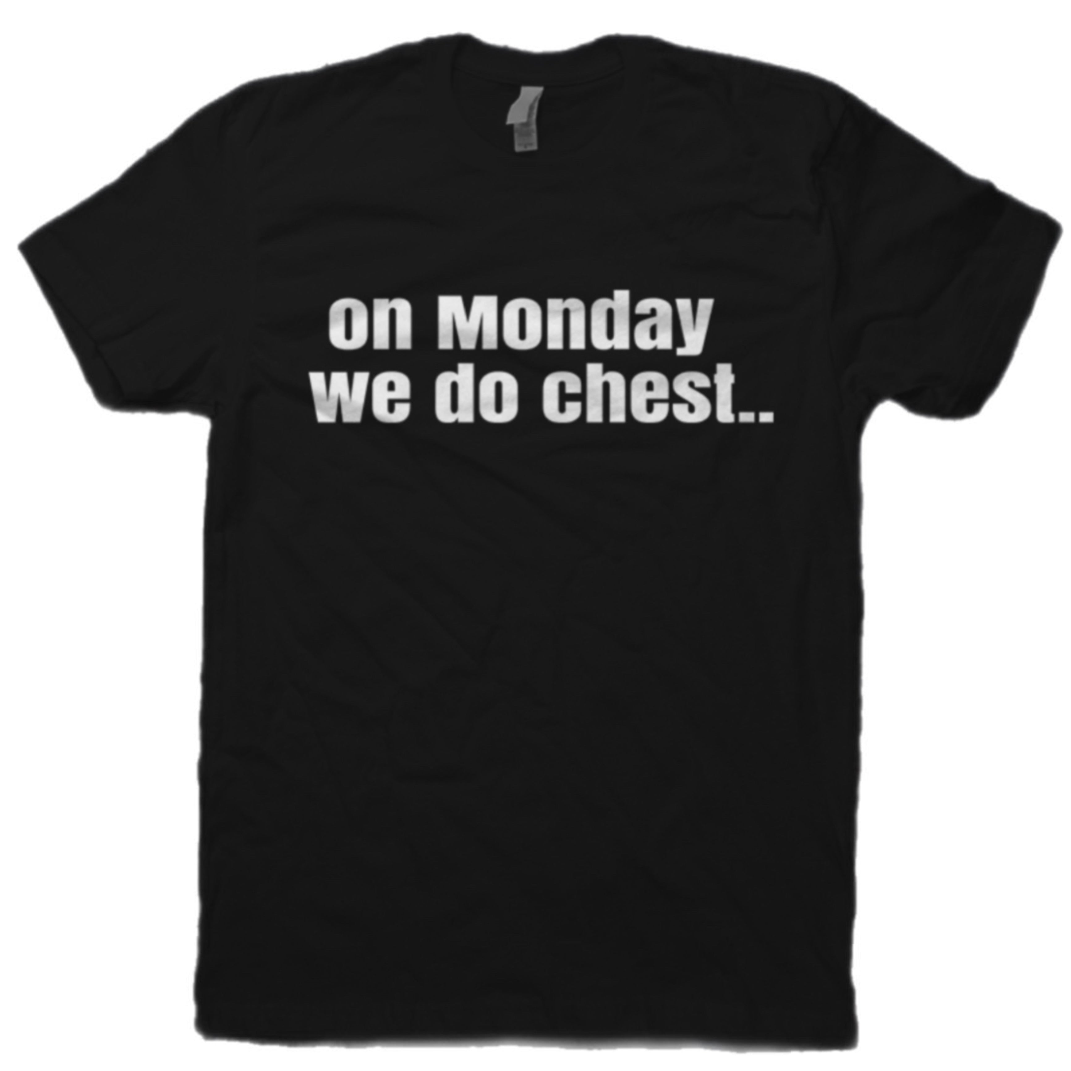 On Monday We Do Chest.. Tee Shirt - Robertfrank615 product image