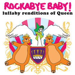 Rockabye Baby! Lullabye Renditions of Queen Out May 19!