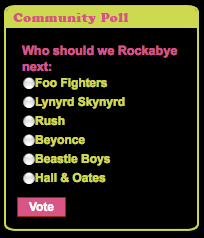 Rockabye Baby! Who Should We Rockabye Next Poll