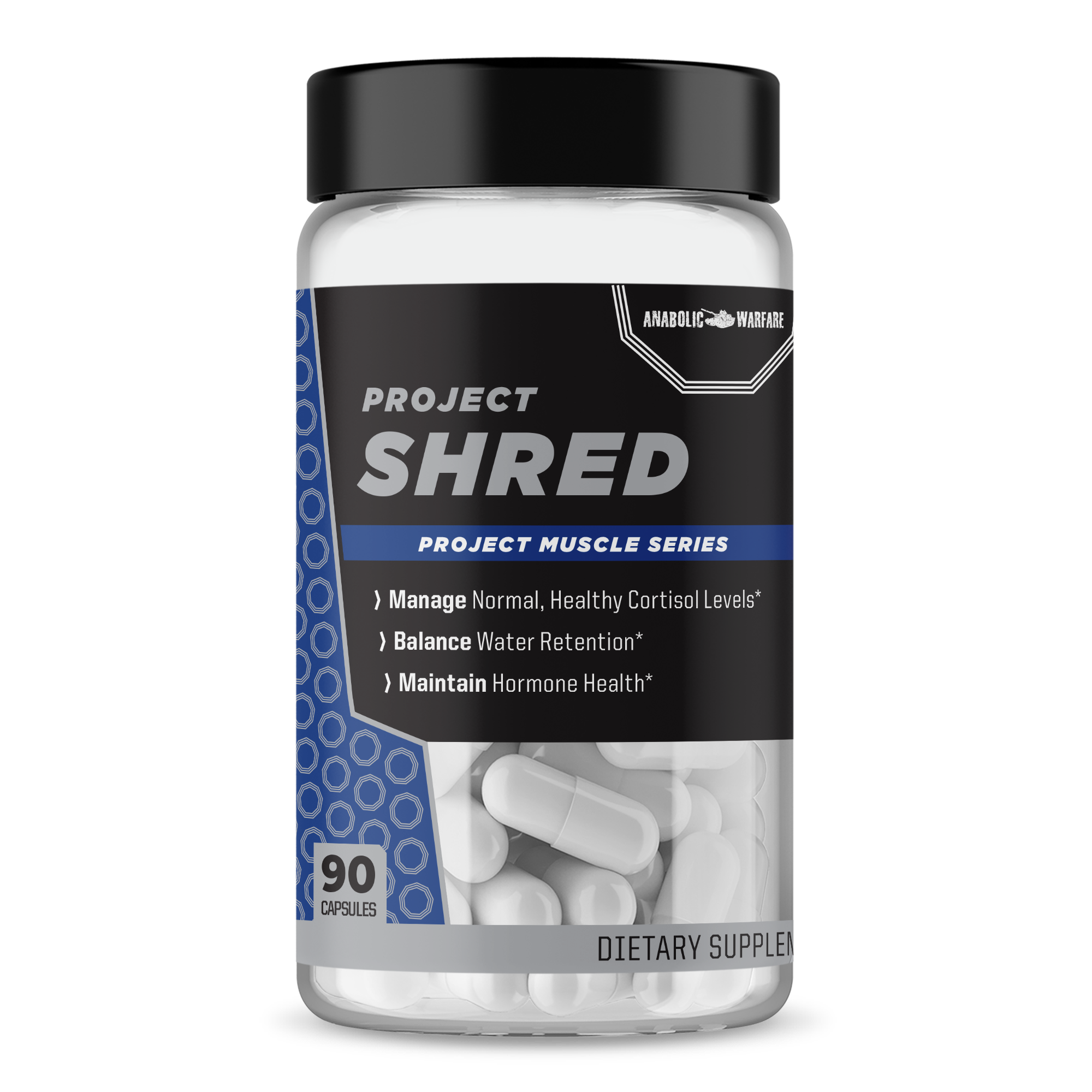 LLTLITT T PROJECT SHRED PROJECT MUSCLE SERIES Manage Normal, Healthy Cortisol Levels* Balance Water Retention* Maintain Hormone Health* DIETARY SUPPLE 