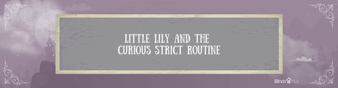 Title card reading Little Lily and the curious strict routine