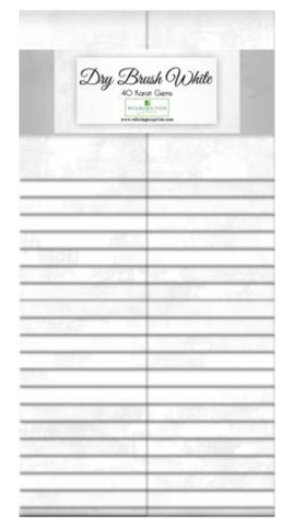 40 Karat Gems-Dry Brush White