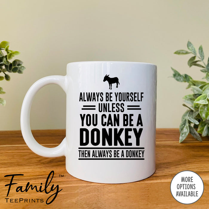 Always Be Yourself Unless You Can Be A Dragonfly - Coffee Mug - Dragon –  familyteeprints