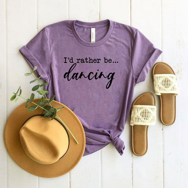 I'd Rather Be Dancing Short Sleeve Graphic Tee
