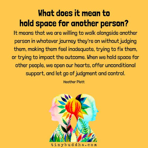 What does it Mean to Hold Space for Another Person?