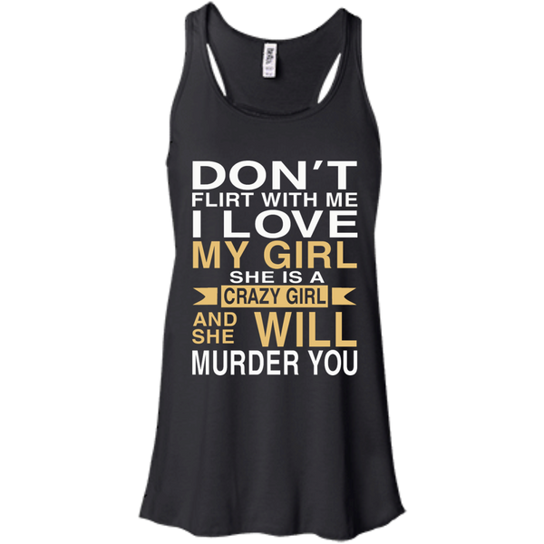 Don't Flirt With Me I Love My Girl Shirt, Hoodie, Tank - TeeDragons