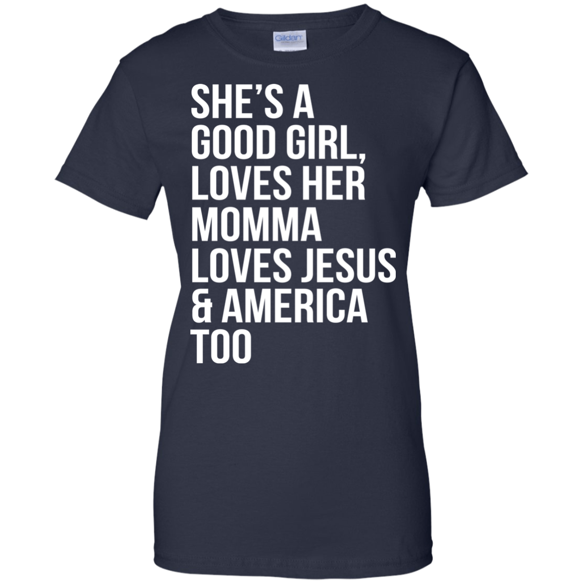 She's A Good Girl, Loves Her Momma Loves Jesus And America Too Shirt ...