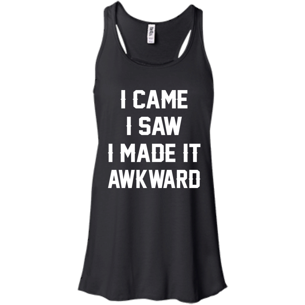 I Came I Saw I Made It Awkward Shirt, Hoodie - TeeDragons