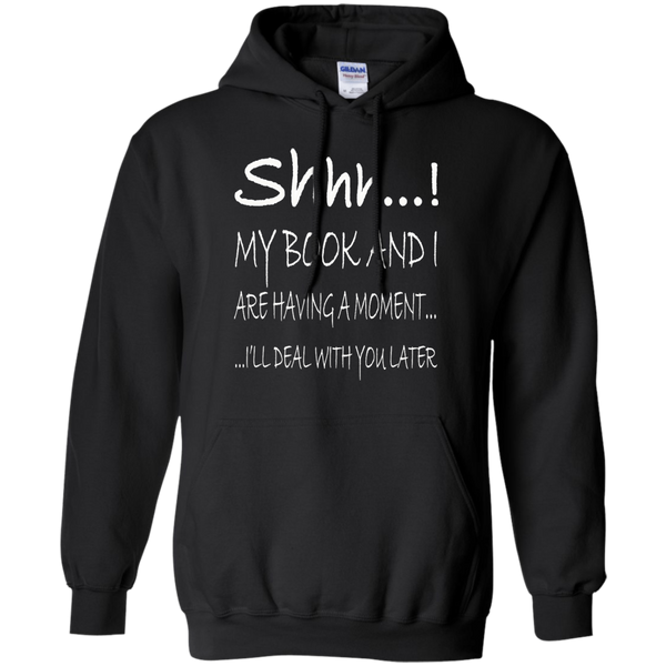 Shhh..! My Book And I Are Having A Moment Shirt, Hoodie, Tank - TeeDragons