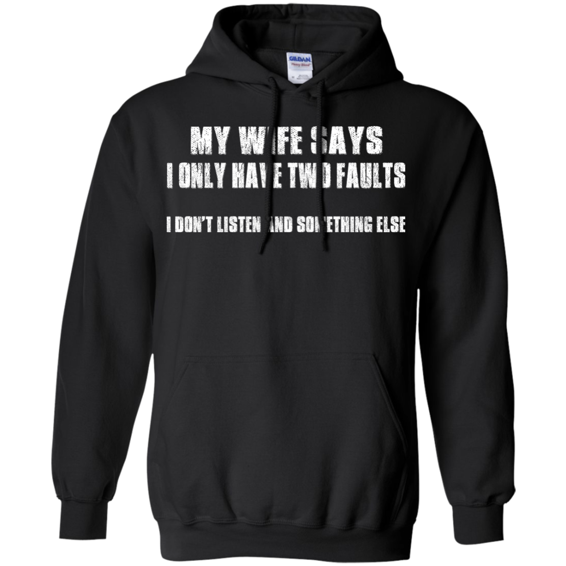 My Wife Says I Only Have Two Faults Shirt, Hoodie - TeeDragons