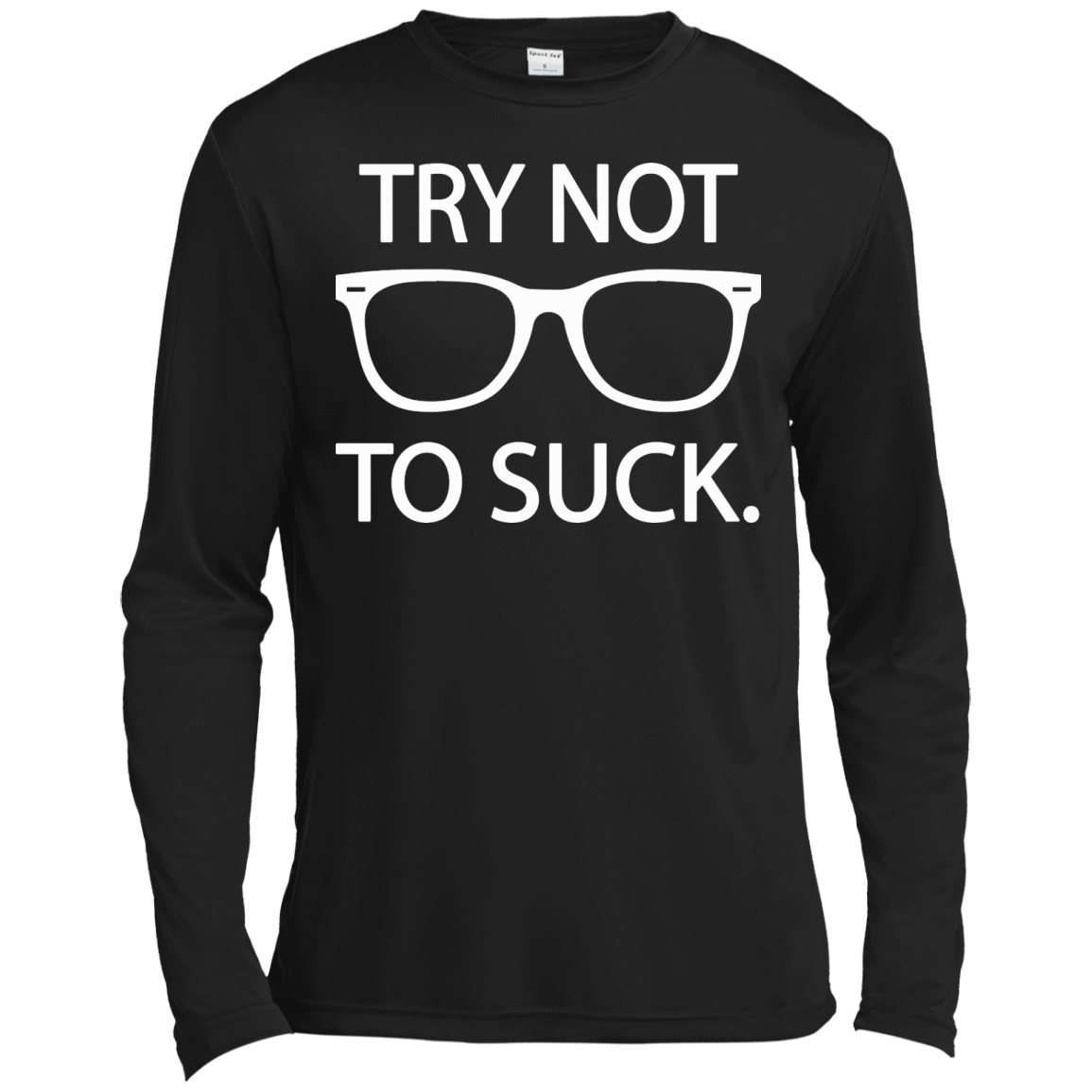 Try not to suck T-Shirt, Hoodie, Tank, Long Sleeve - TeeDragons