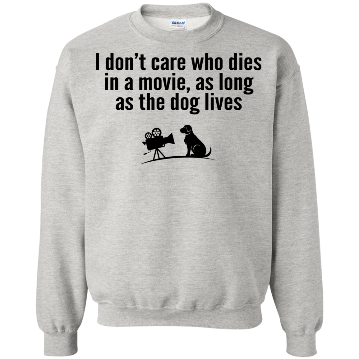 I Don't Care Who Dies In A Movie, As Long As The Dog Lives Shirt, Tank ...