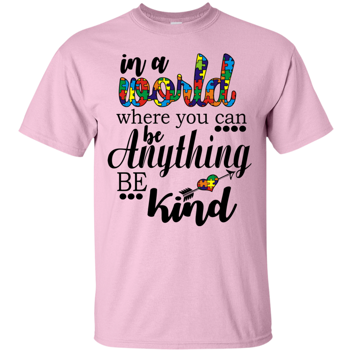 In A World Where You Can Be Anything Be Kind Shirt, Hoodie - TeeDragons