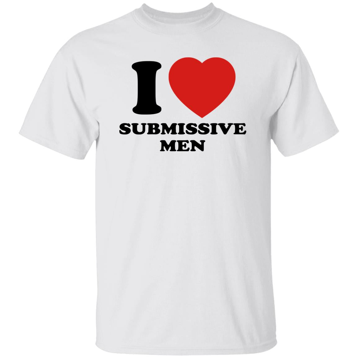 I Love Submissive Shirt | - TeeDragons
