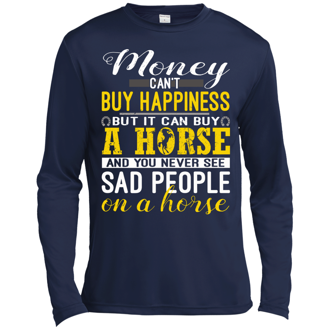 Money Can't Buy Happiness But It Can Buy A Horse Shirt, Hoodie, Tank