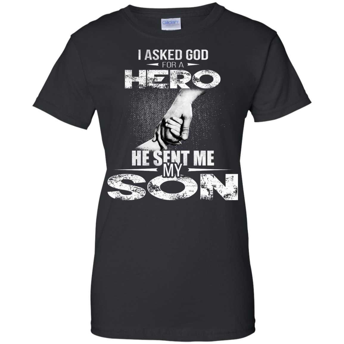 I Asked God For A Hero He Sent Me My Son Shirt, Hoodie, Tank - TeeDragons