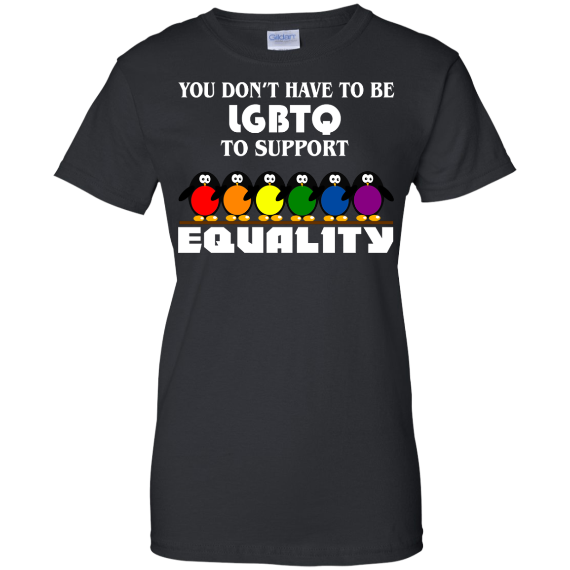 You Don T Have To Be Lgbtq To Support Equality Shirt Hoodie Tank Teedragons