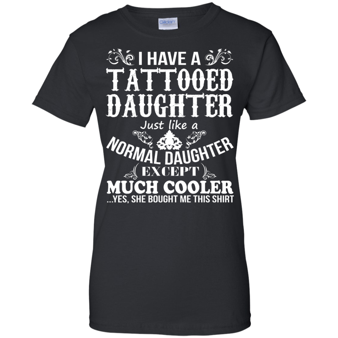 I Have A Tattooed Daughter Just Like A Normal Daughter Except Much Coo ...