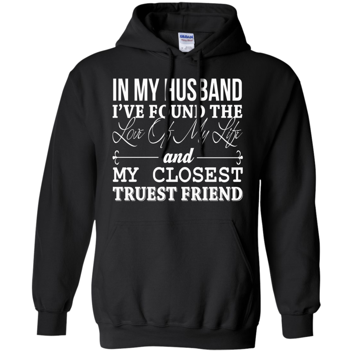 In My Husband I Ve Found The Love Of My Life Shirt Hoodie Tank Teedragons