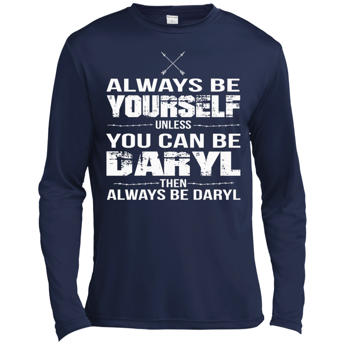 Always Be Yourself Unless You Can Be Daryl Then Always Be Daryl Shirt Teedragons 5495