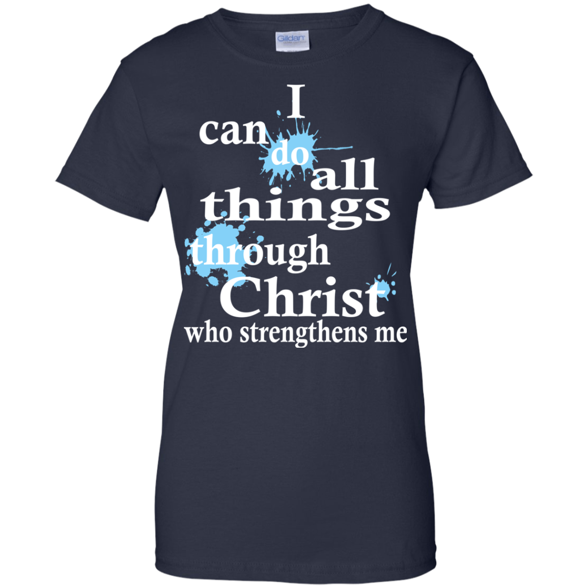 I Can Do All Things Through Christ Who Strengthens Me T-Shirt - TeeDragons